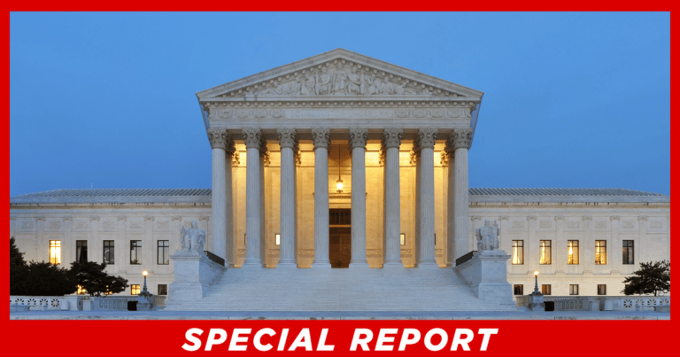 Supreme Court Makes Blockbuster 9-0 Decision – And Liberals Are Absolutely Furious